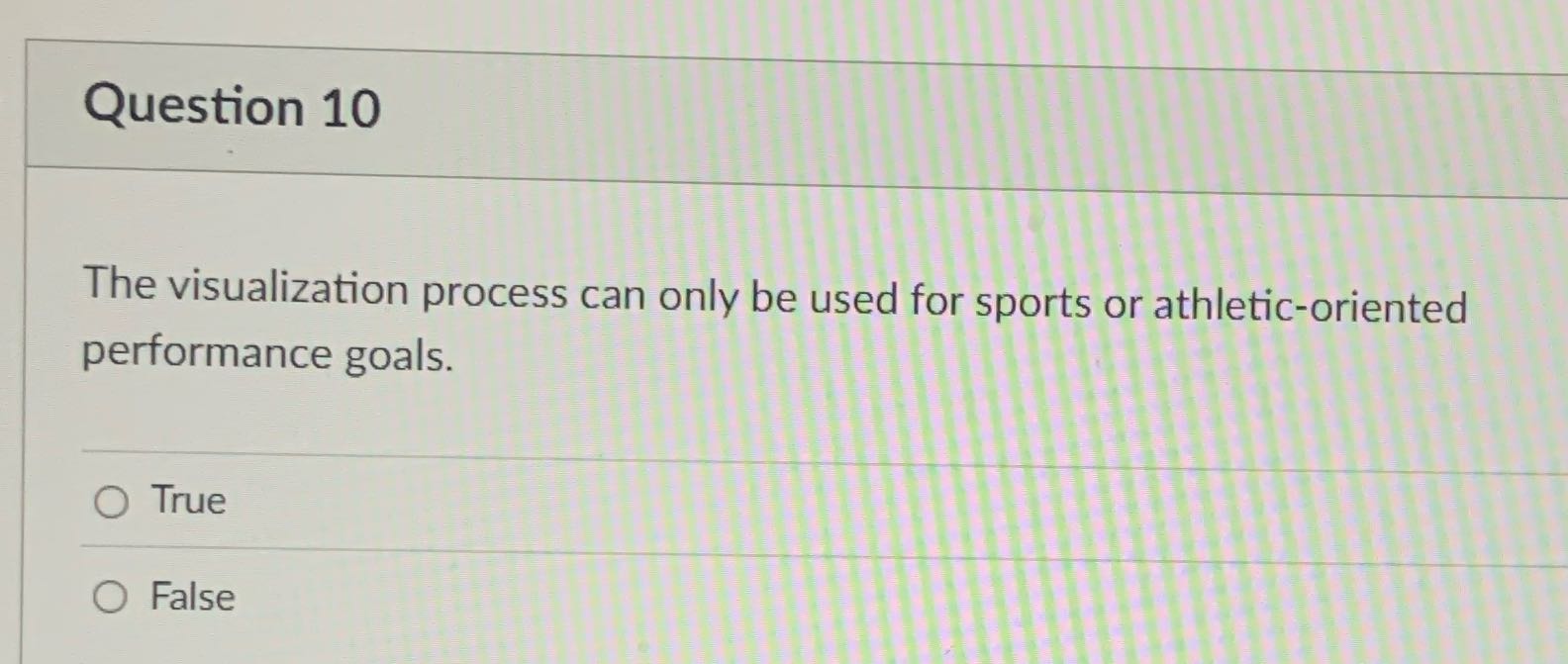 True or false? Question 10 The visualization
