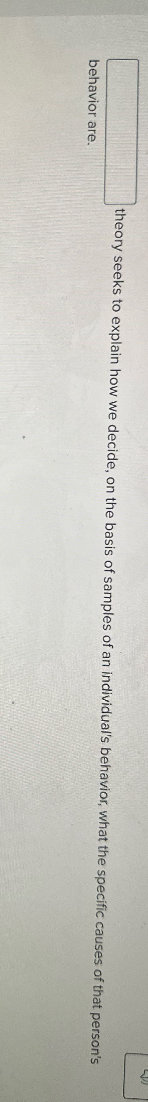 theory seeks to explain how we decide, on the