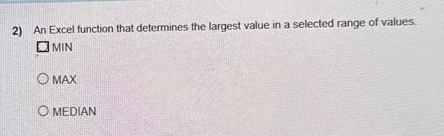 2) An Excel function that determines the largest