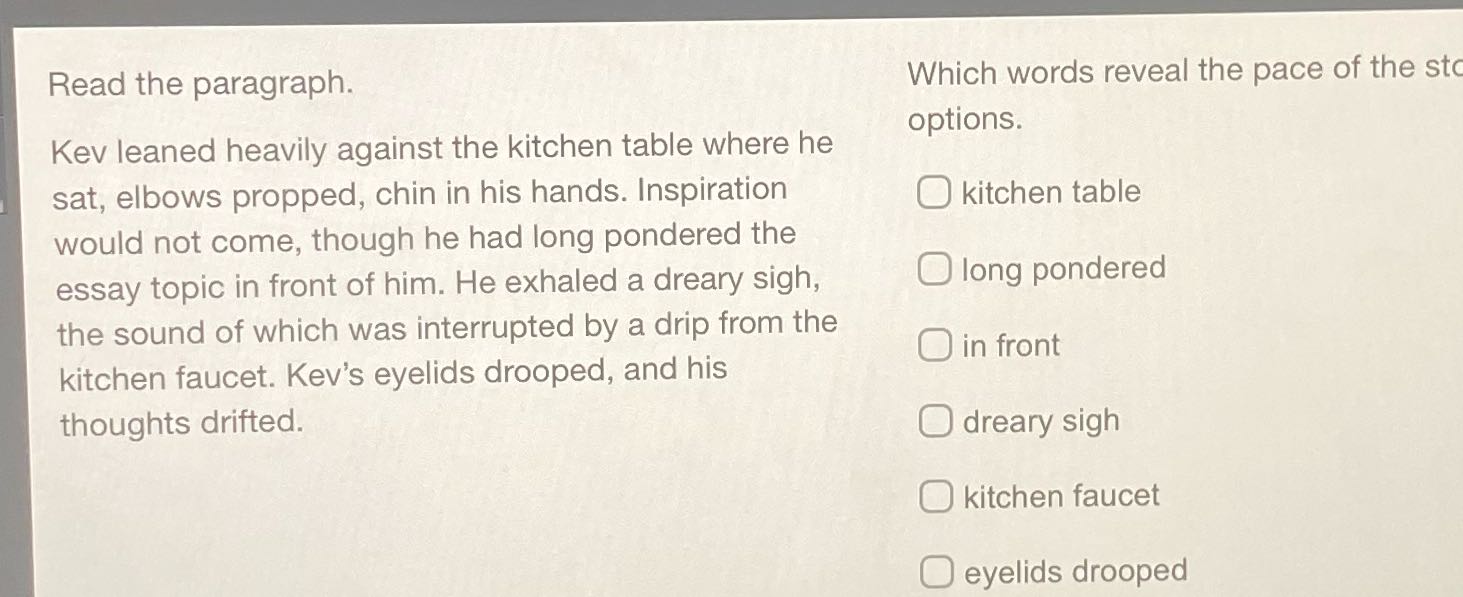 Read the paragraph. Kev leaned heavily against