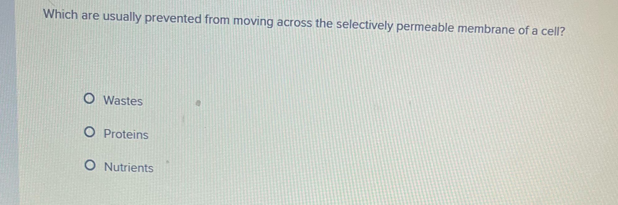 Which are usually prevented from moving across