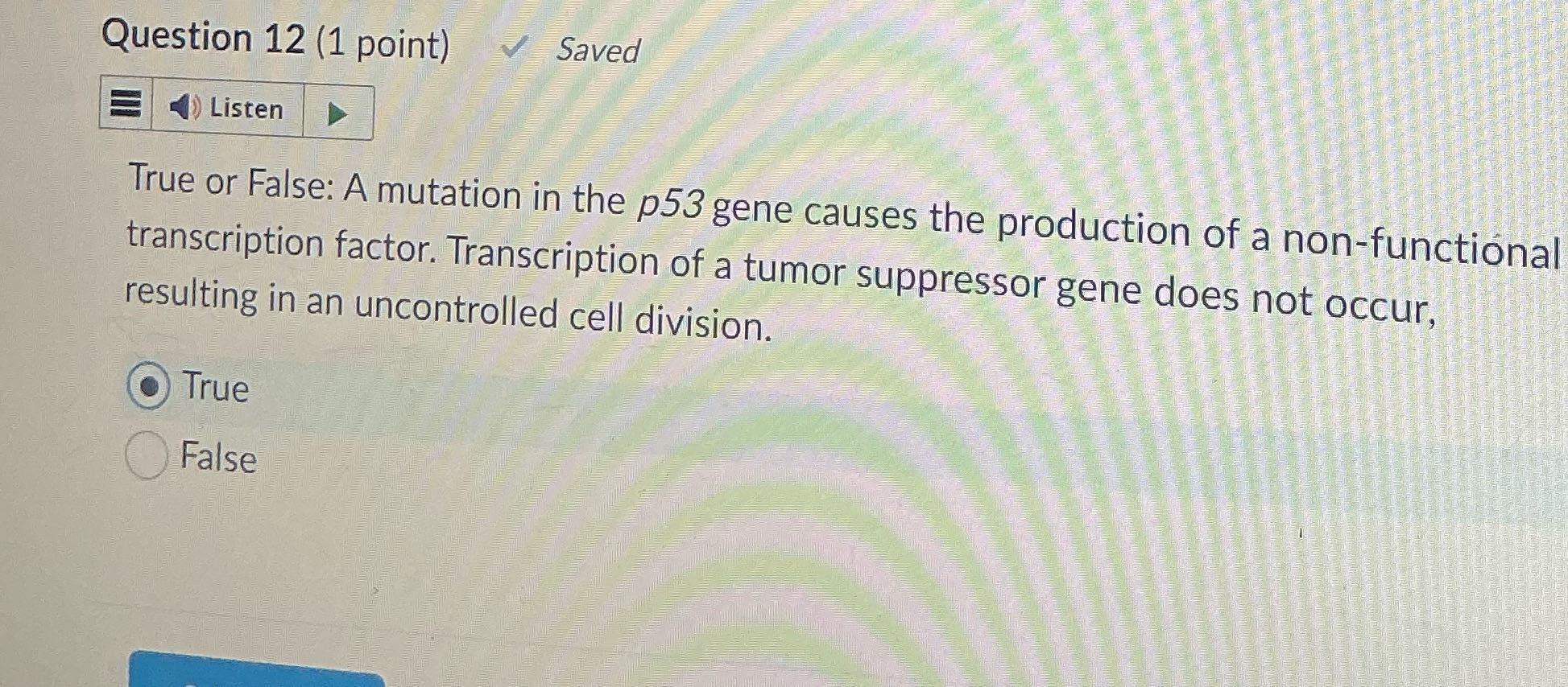 Question 12 (1 point) Saved Listen True or False: