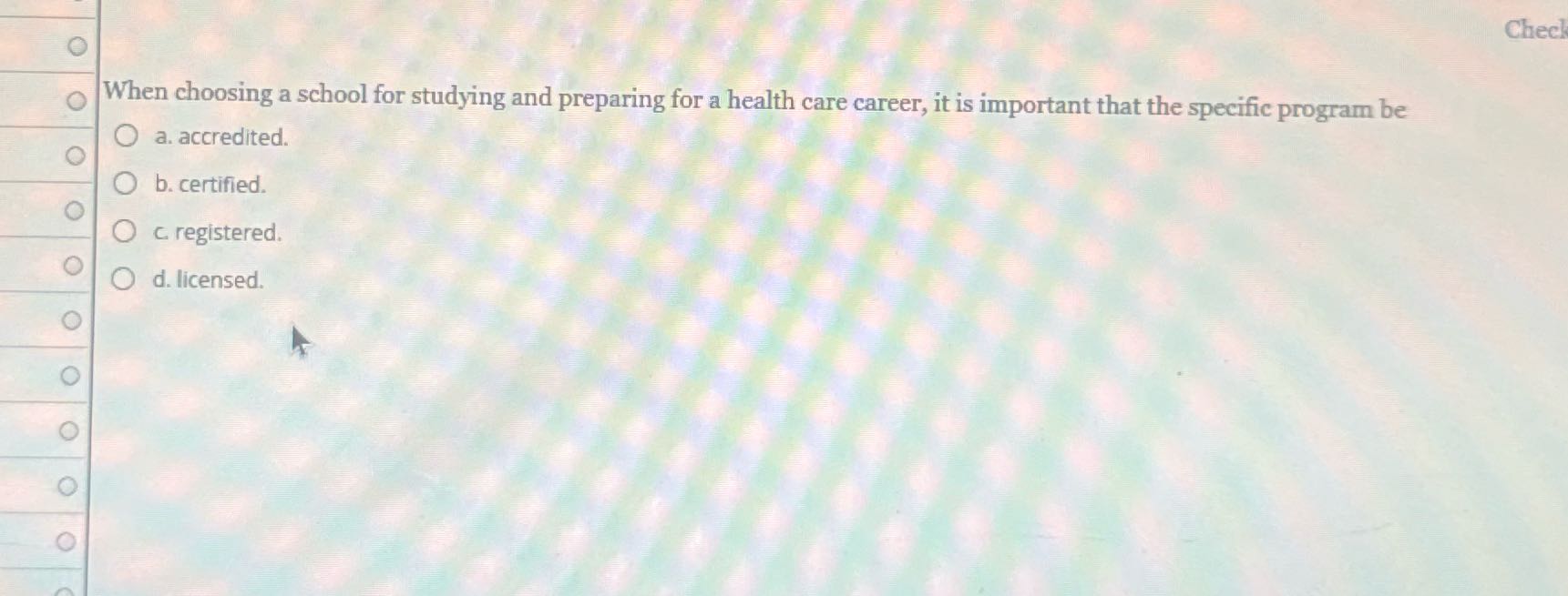 Check O O When choosing a school for studying and