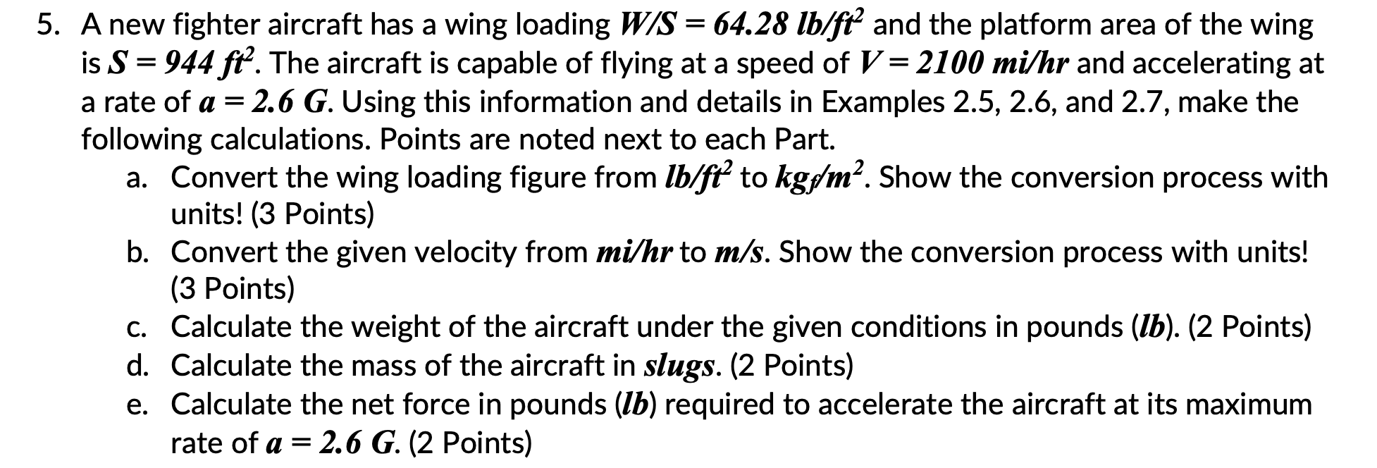 if m=1884.482slugs, how do i solve e? 5. A new