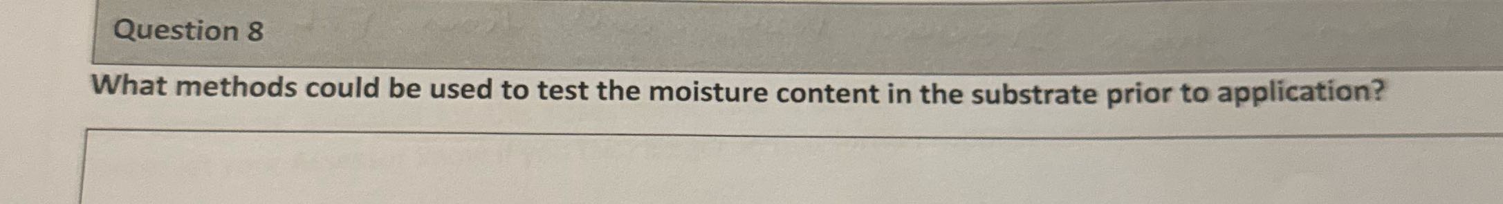 Question 8 What methods could be used to test the