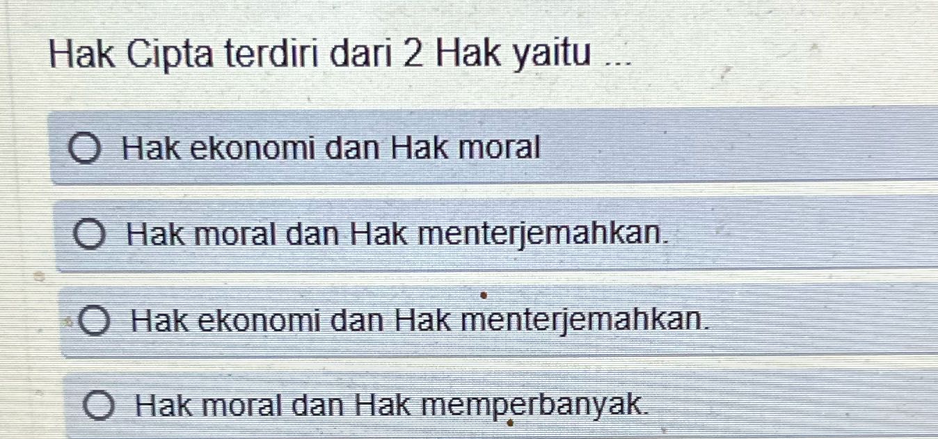 Y Hak Cipta terdiri dari 2 Hak yaitu ... O Hak