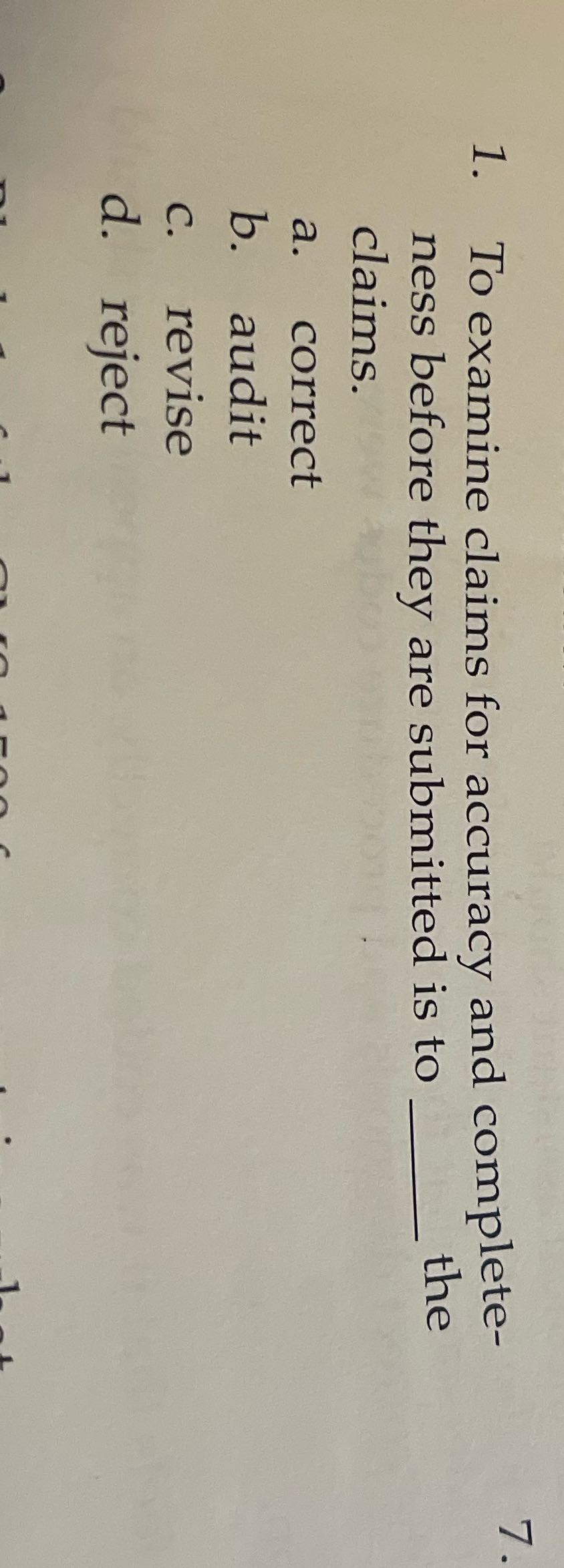 To examine claims for accuracy and complete- ness