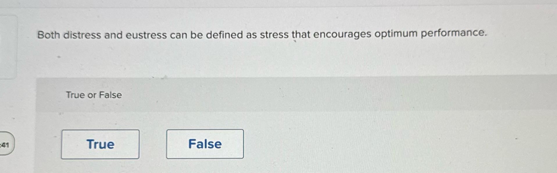 Both distress and eustress can be defined as