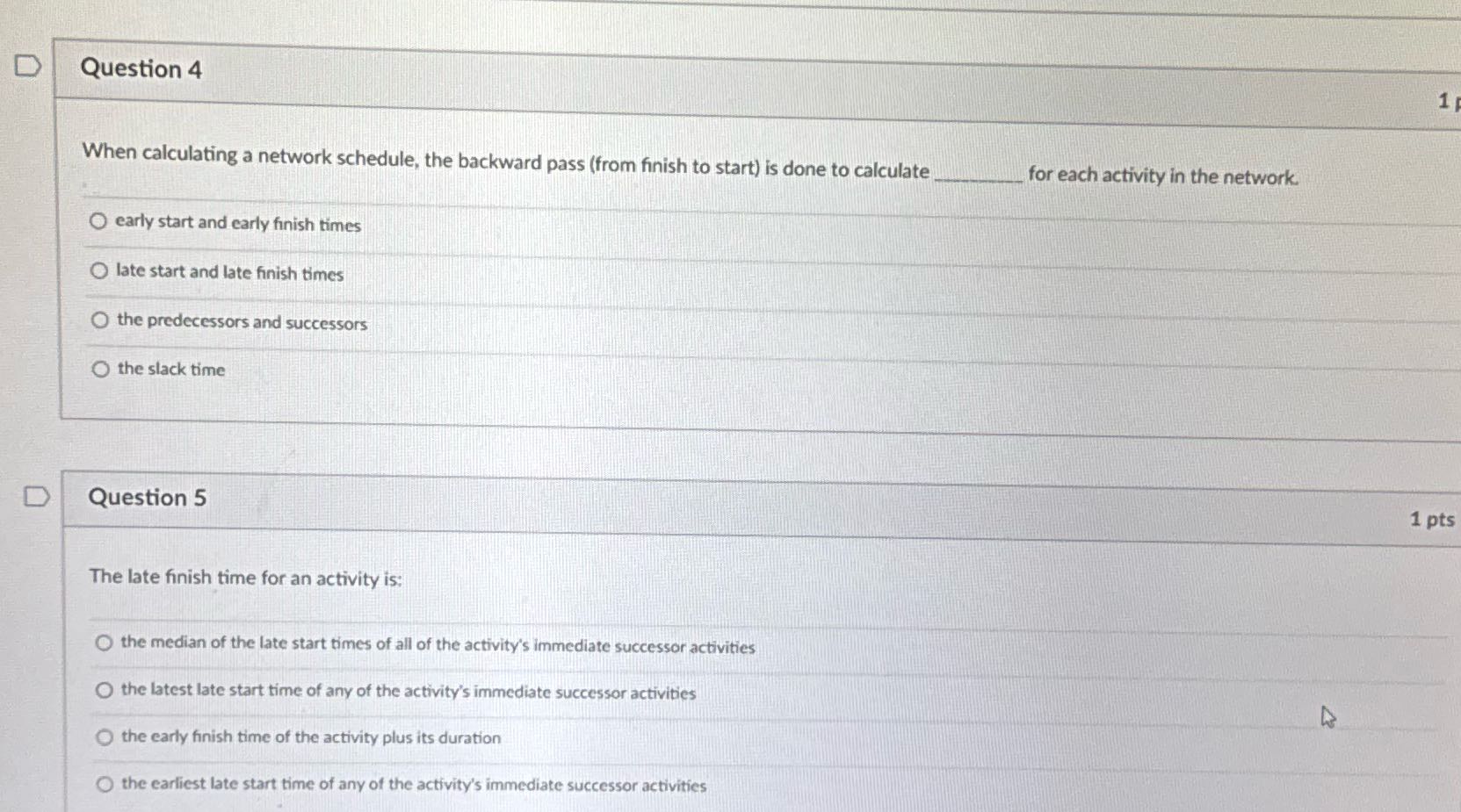 D Question 4 When calculating a network schedule,