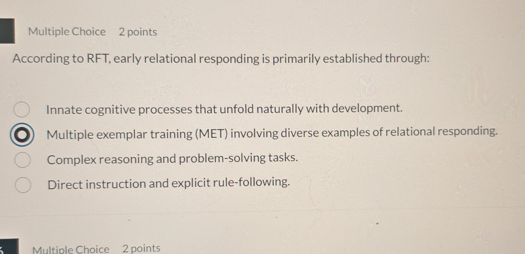 Multiple Choice 2 points According to RFT, early