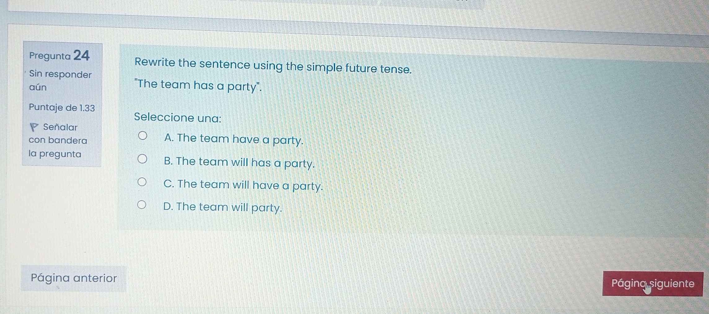 Pregunta 24 Rewrite the sentence using the simple