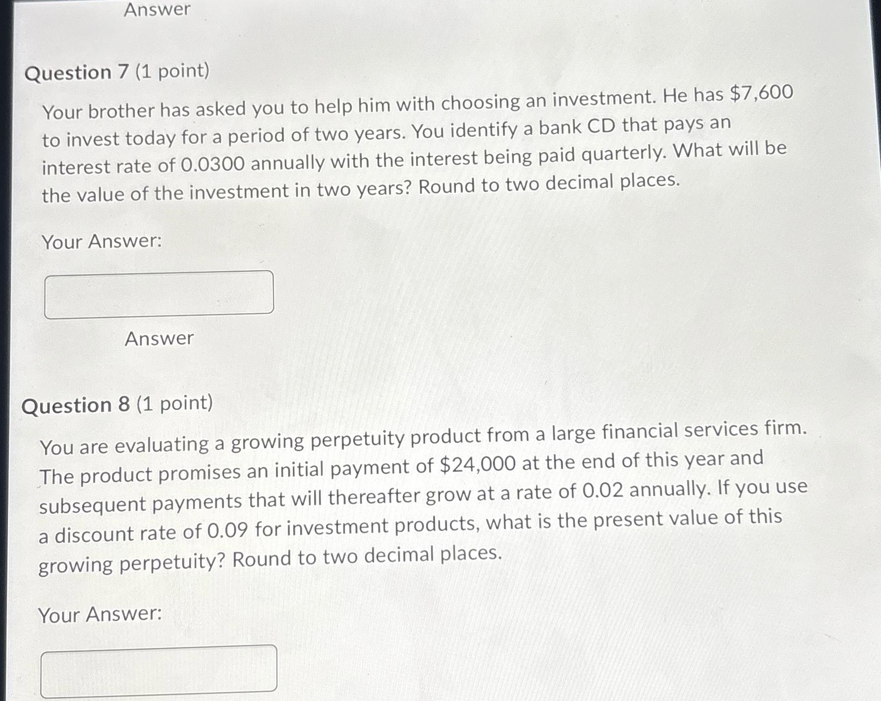 Answer Question 7 (1 point) Your brother has