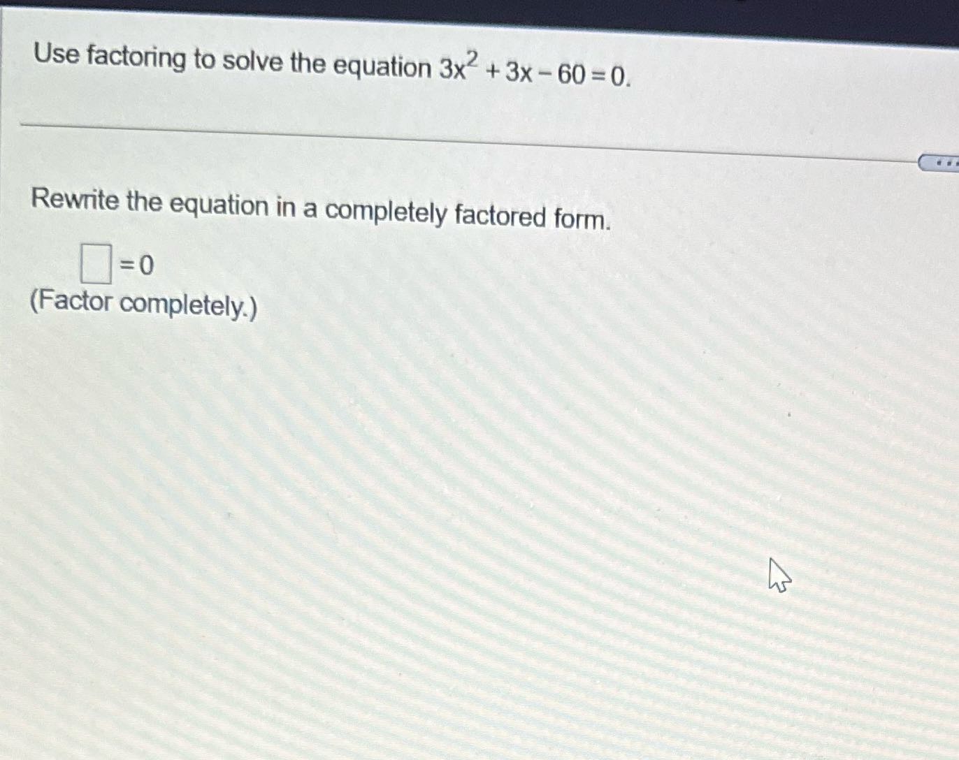 Use factoring to solve the equation 3x2+ 3x - 60