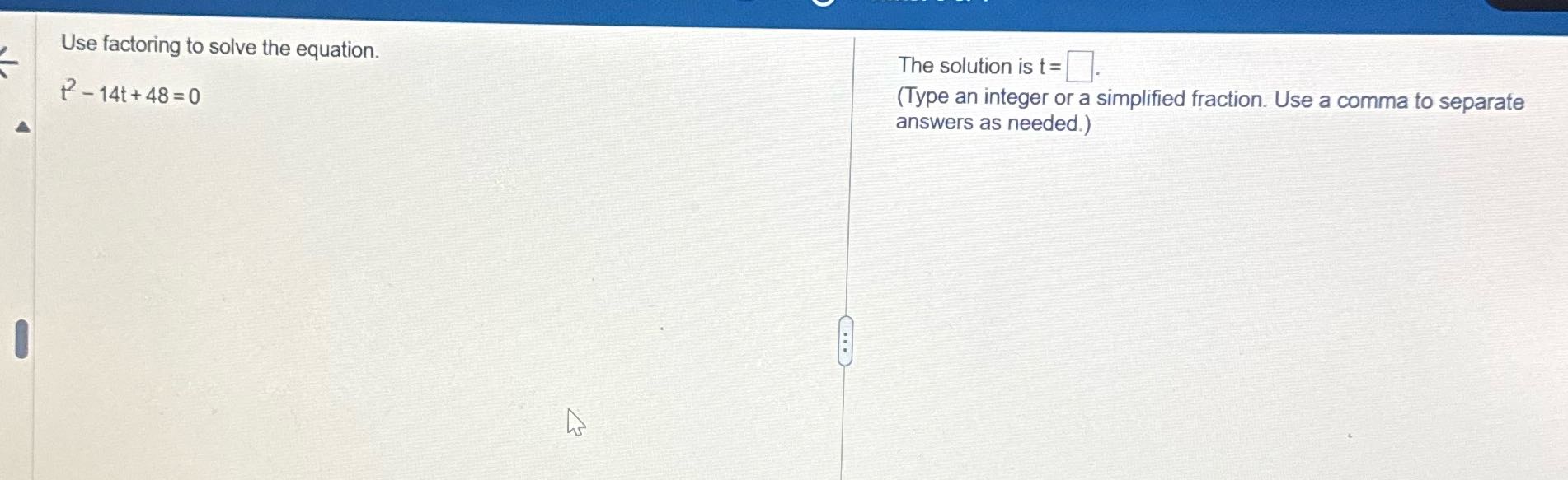 Use factoring to solve the equation. The solution