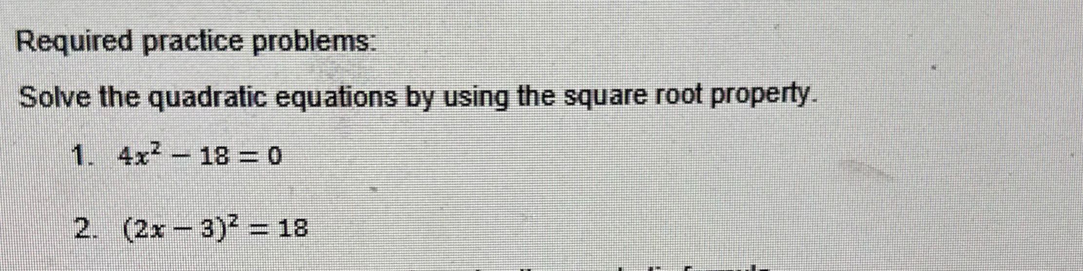 Required practice problems: Solve the quadratic