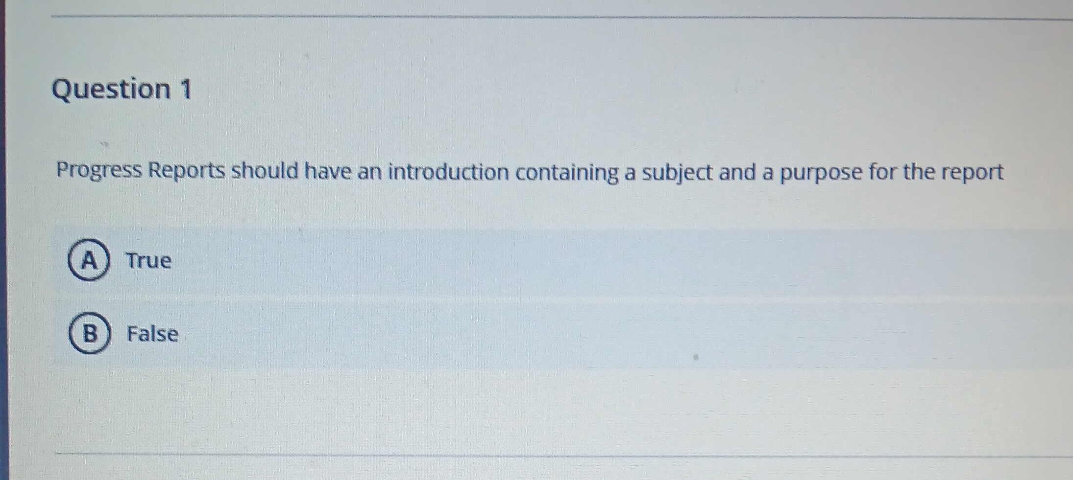 Question 1 Progress Reports should have an