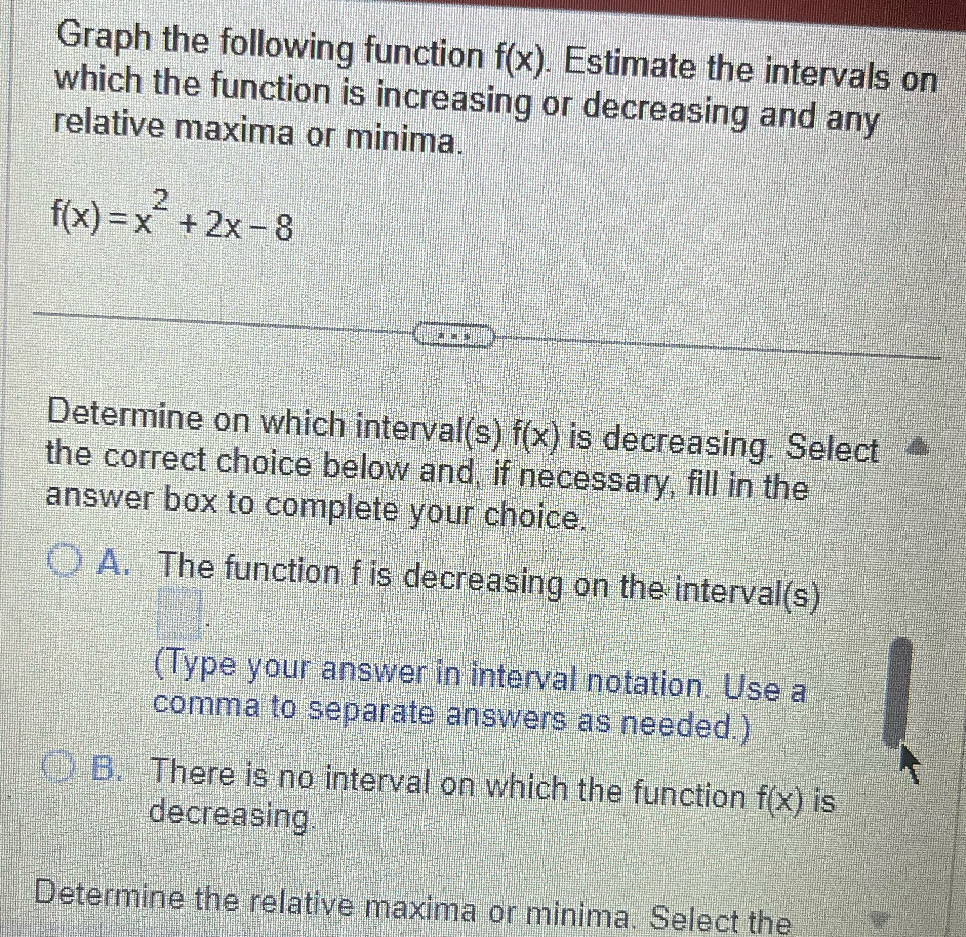 Graph the following function f(x). Estimate the
