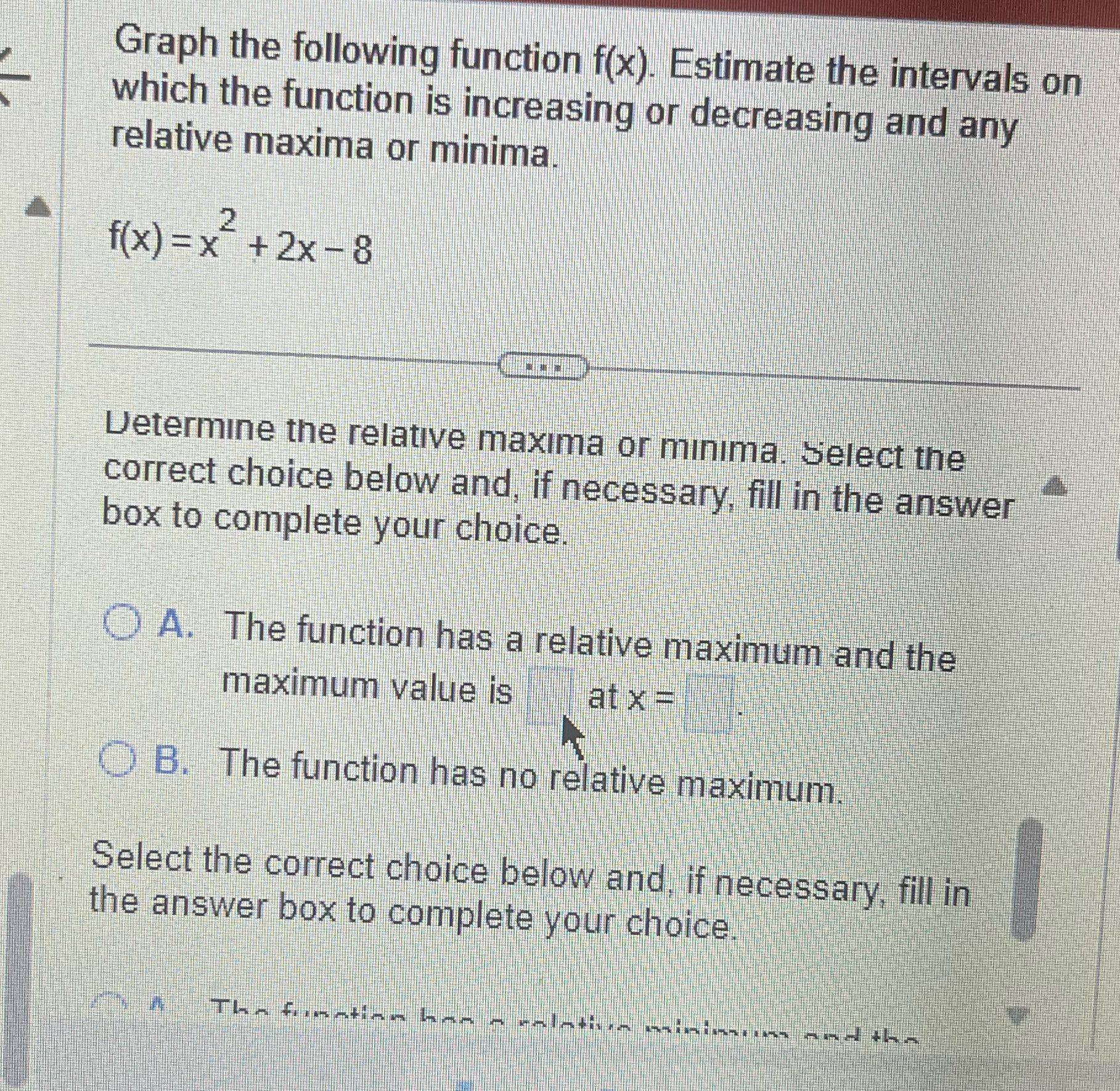 Graph the following function f(x). Estimate the