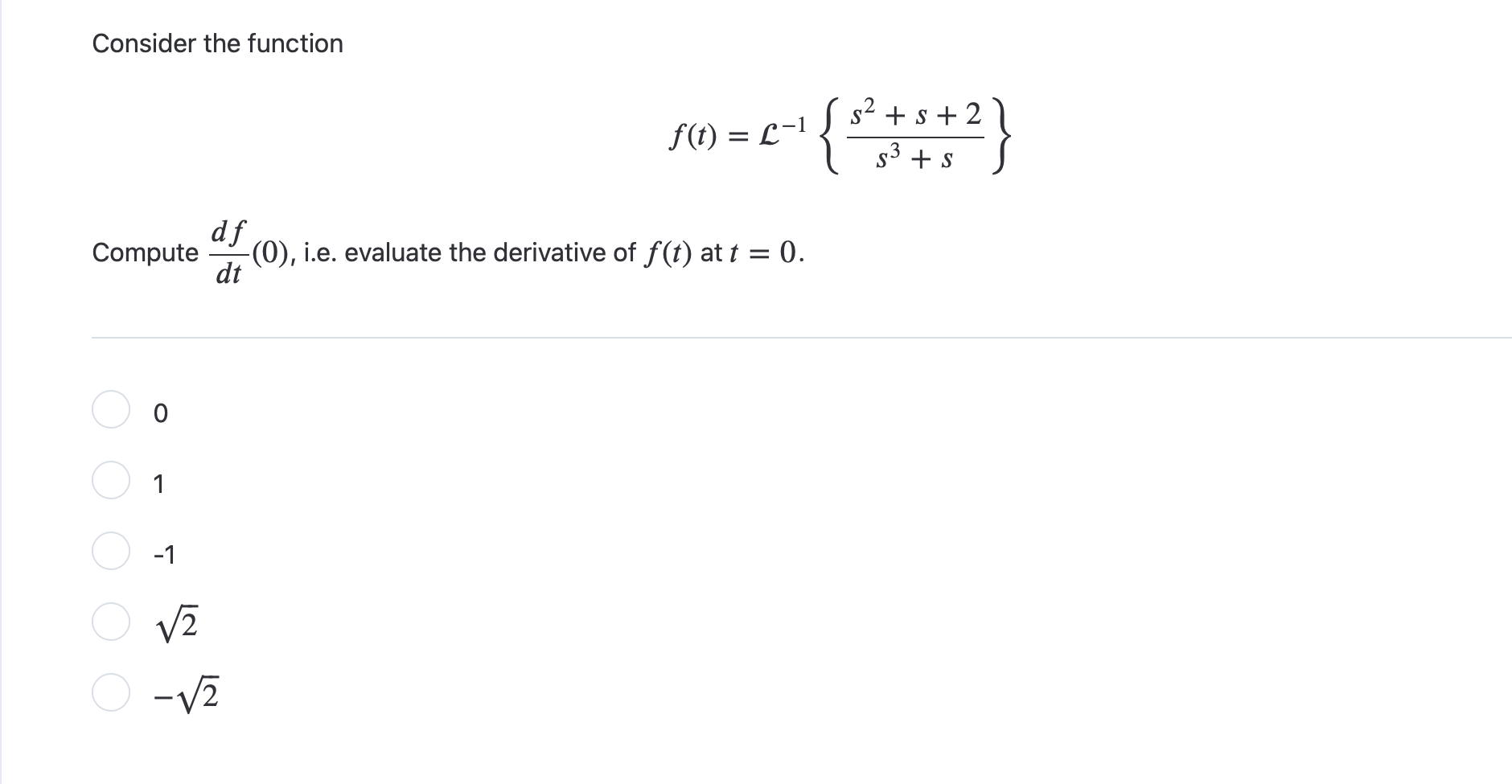Consider the function f (1 ) = [-1 3 s2 +s+2 s3