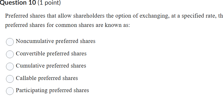 answer Question 10 (1 point) Preferred shares