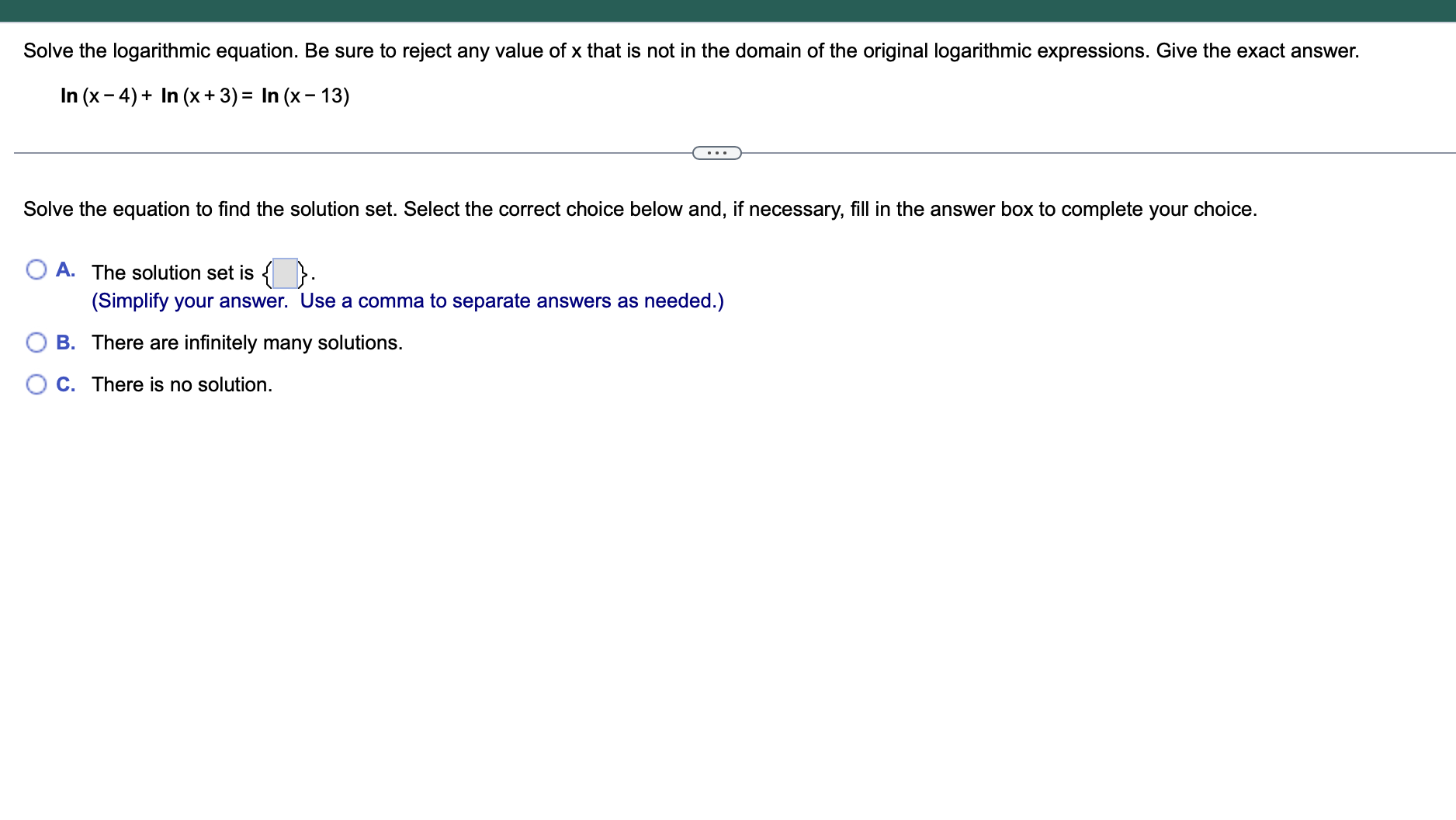 the answer Solve the logarithmic equation. Be
