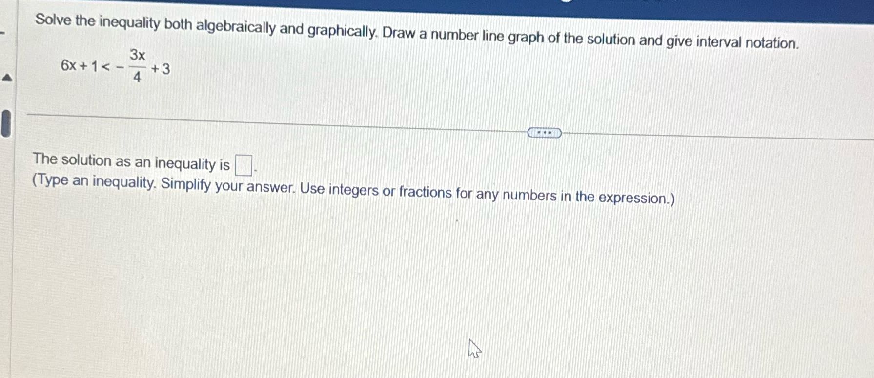 Solve the inequality both algebraically and