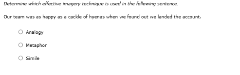 solve Determine which effective imagery technique is used in the following sentence.