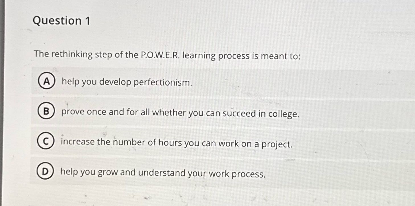 Question 1 The rethinking step of the P.O.W.E.R.