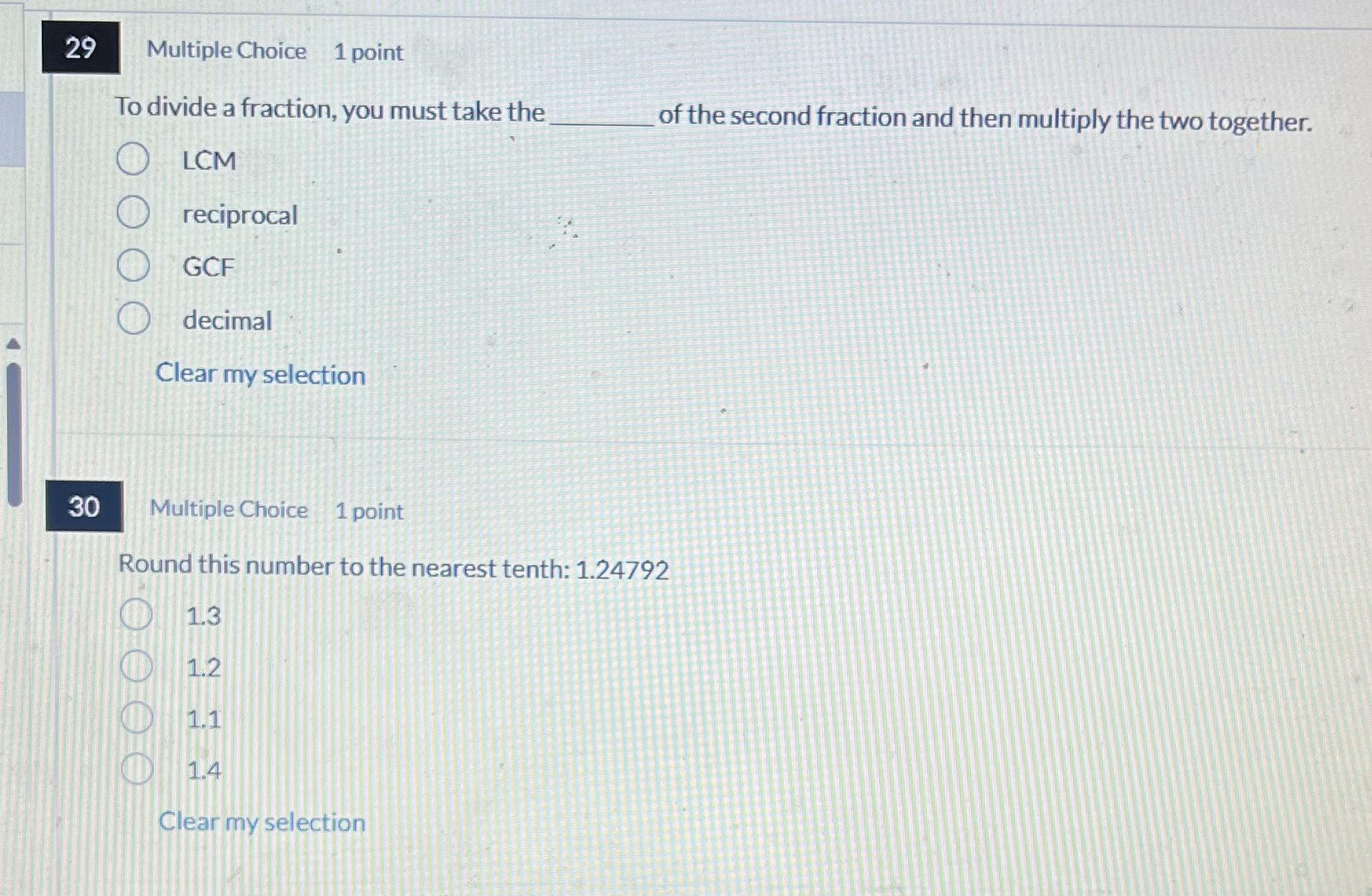 29 Multiple Choice 1 point To divide a fraction,