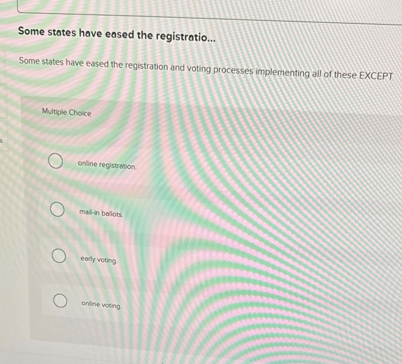 Some states have eased the registration.. Some
