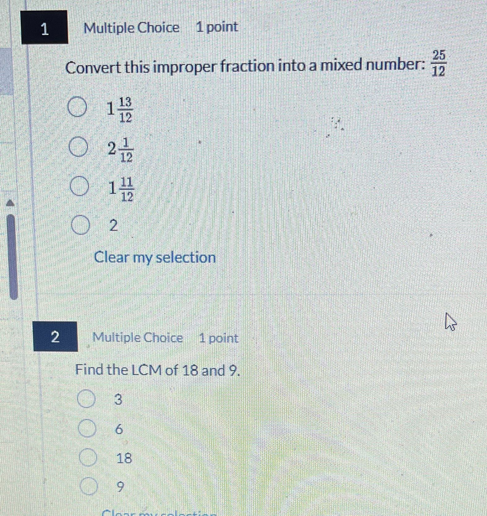 1 Multiple Choice 1 point Convert this improper