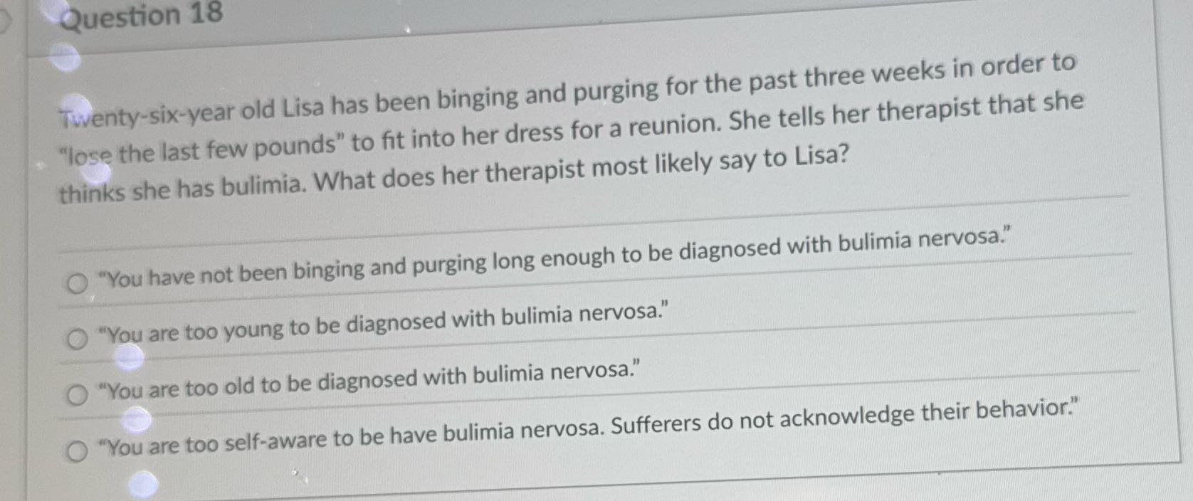 Question 18 Twenty-six-year old Lisa has been