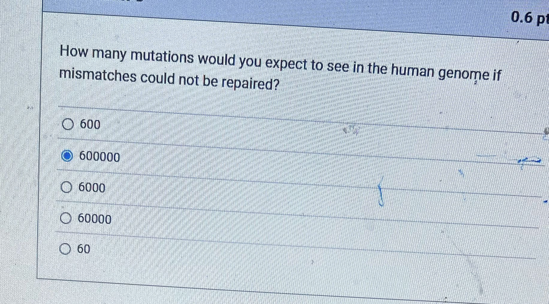 0.6 p How many mutations would you expect to see