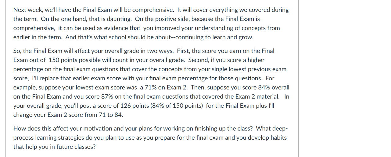 answer Next week, we'll have the Final Exam