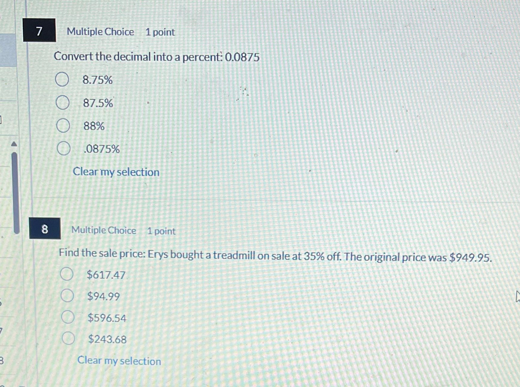 7 Multiple Choice 1 point Convert the decimal