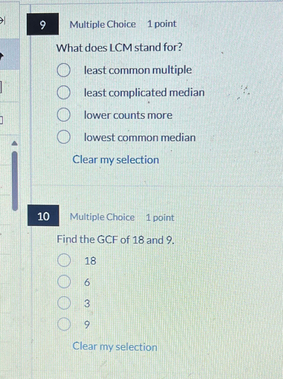 9 Multiple Choice 1 point What does LCM stand