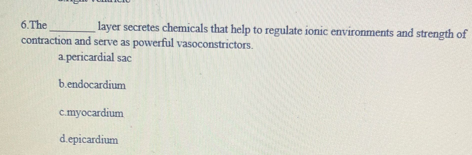 6. The layer secretes chemicals that help to