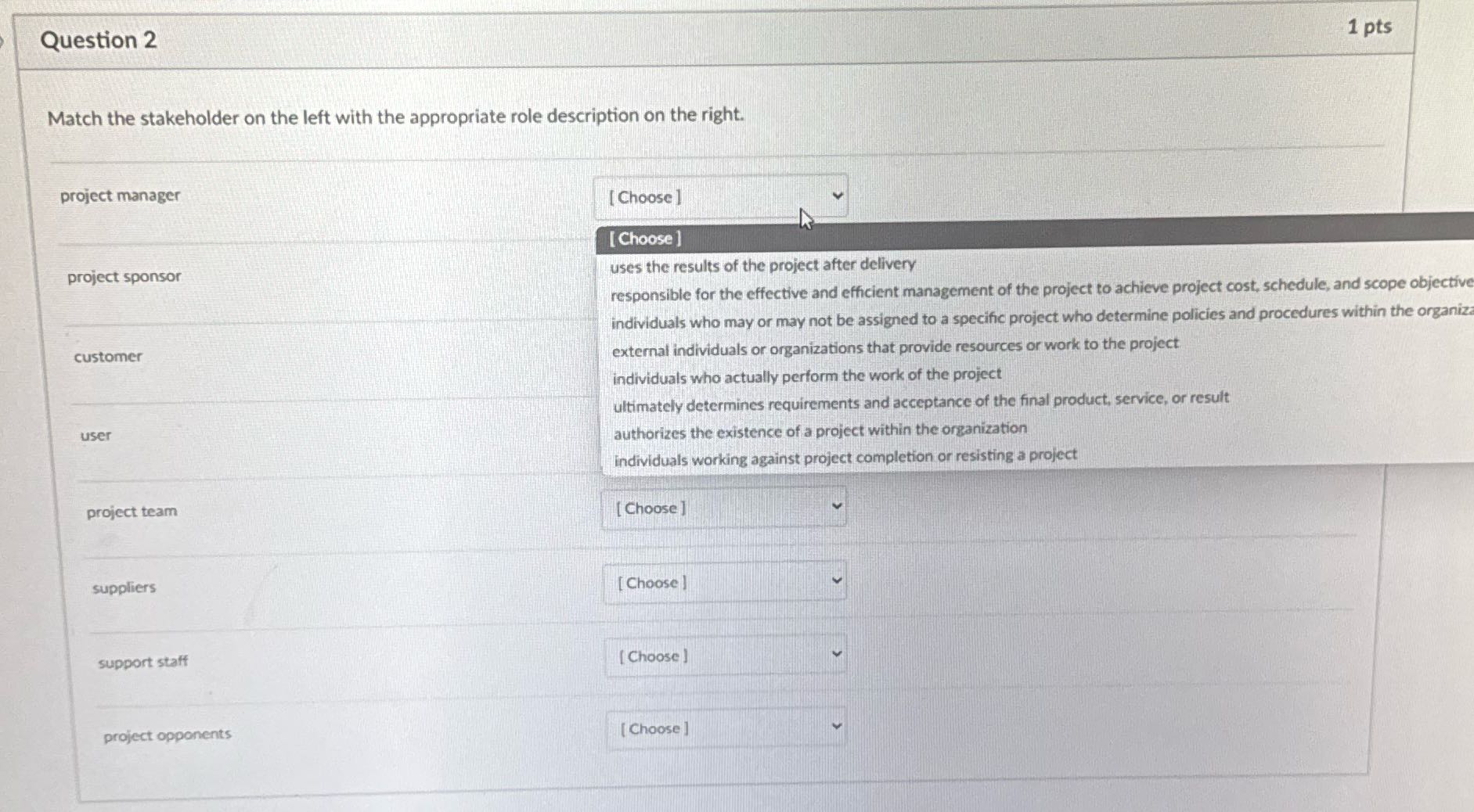 Question 2 1 pts Match the stakeholder on the