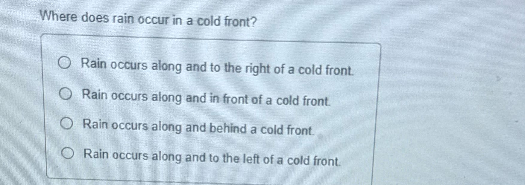 ? Where does rain occur in a cold front? O Rain