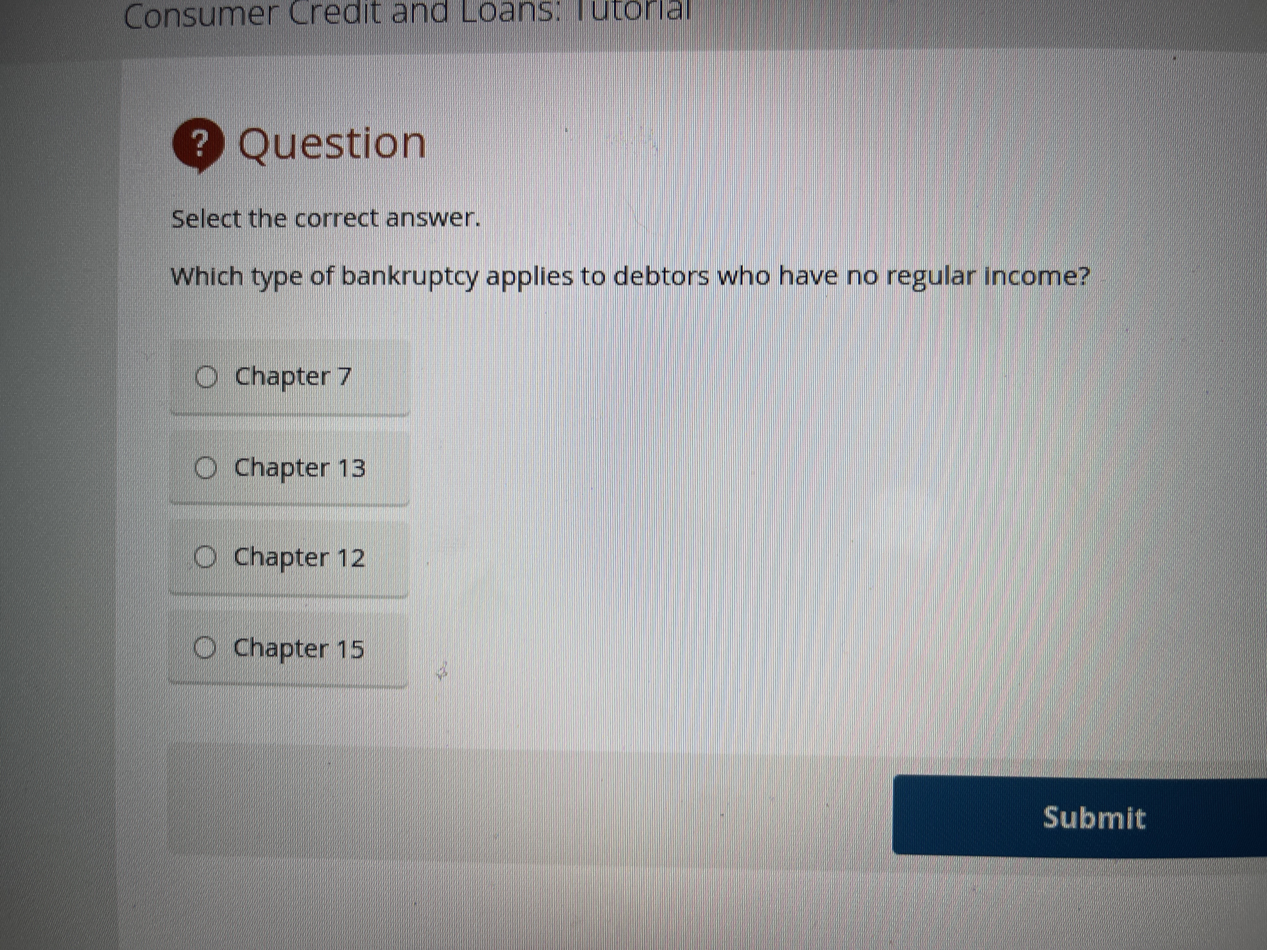 ? Consumer Credit and Loans. Tutorial ? Question