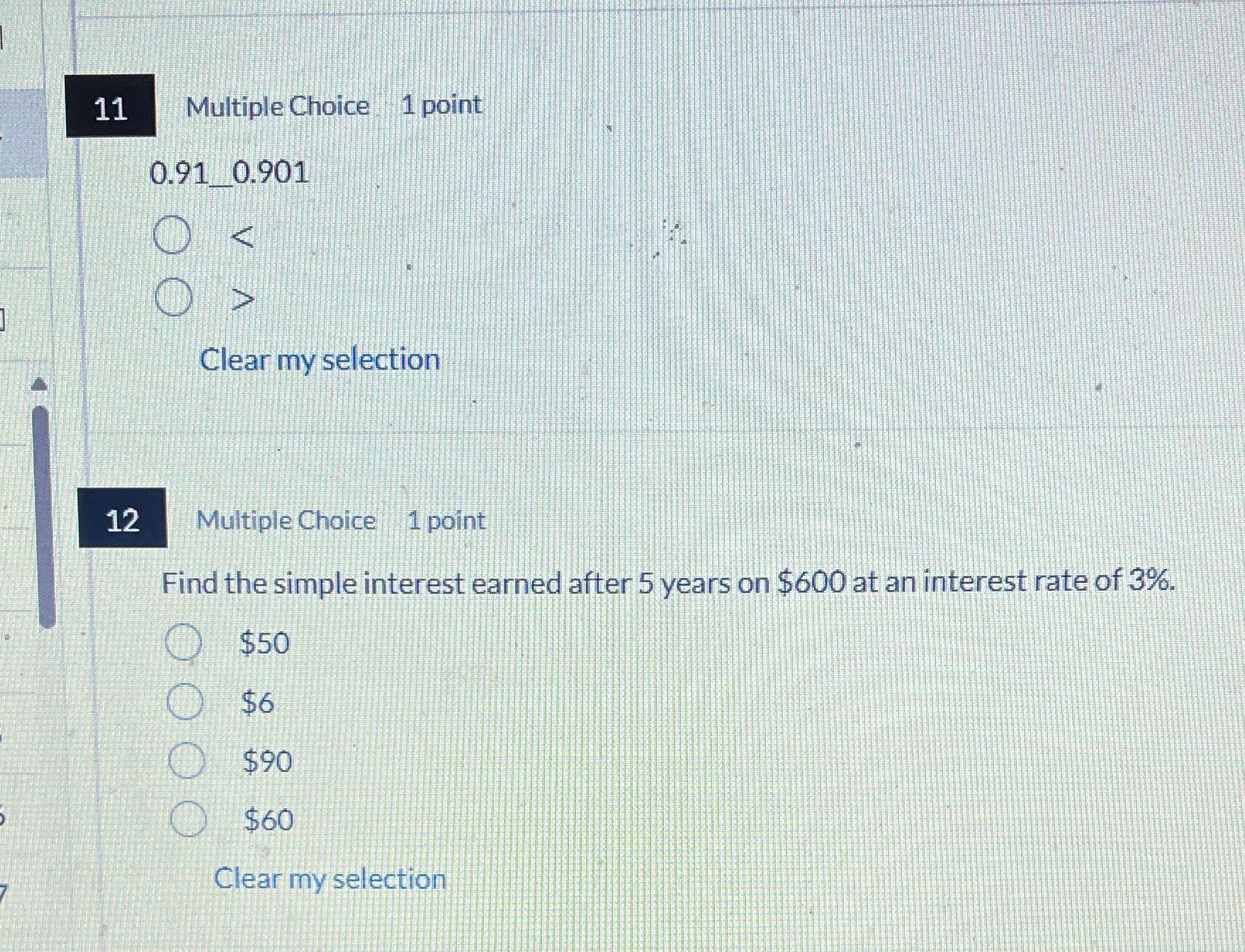 11 Multiple Choice 1 point 0.91 0.901 < Clear my
