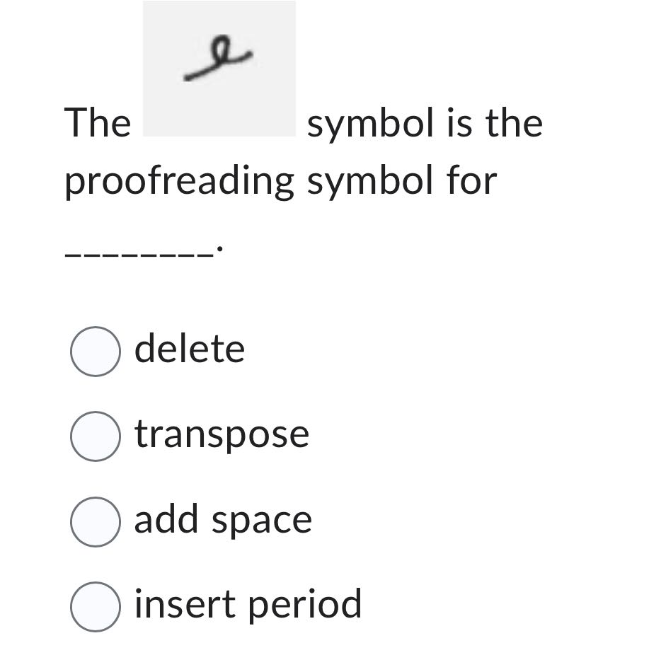 The symbol is the proofreading symbol for delete