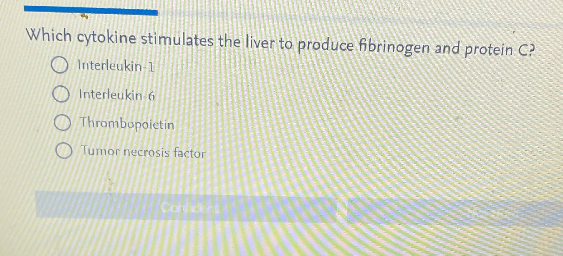 Which cytokinestimulates the liver to produce