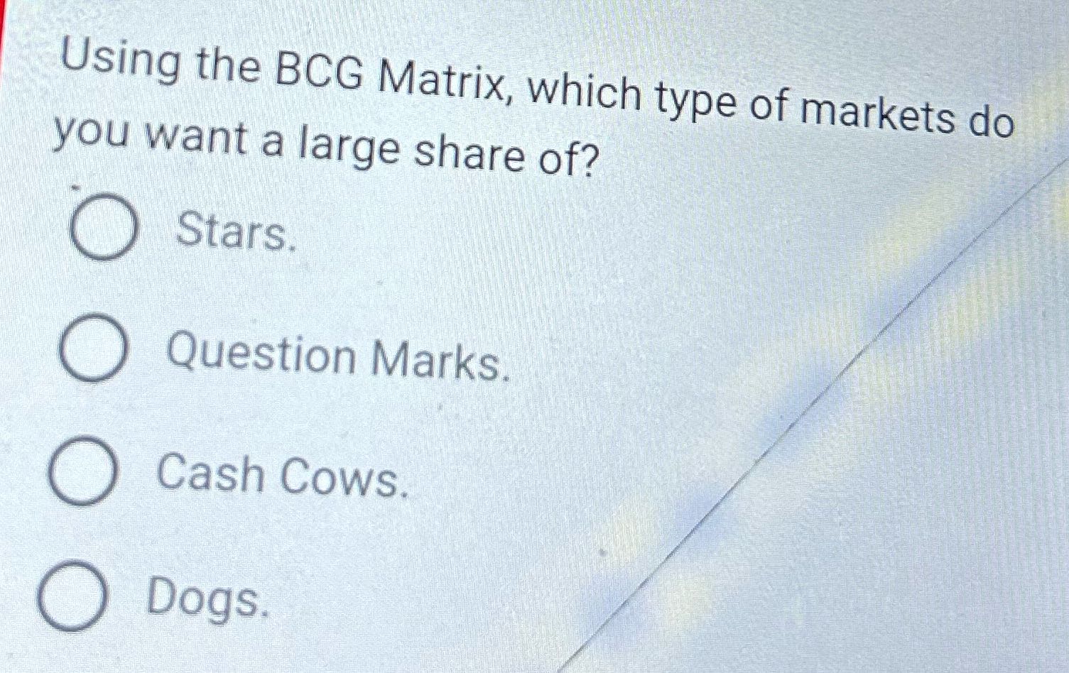 Using the BCG Matrix, which type of markets do