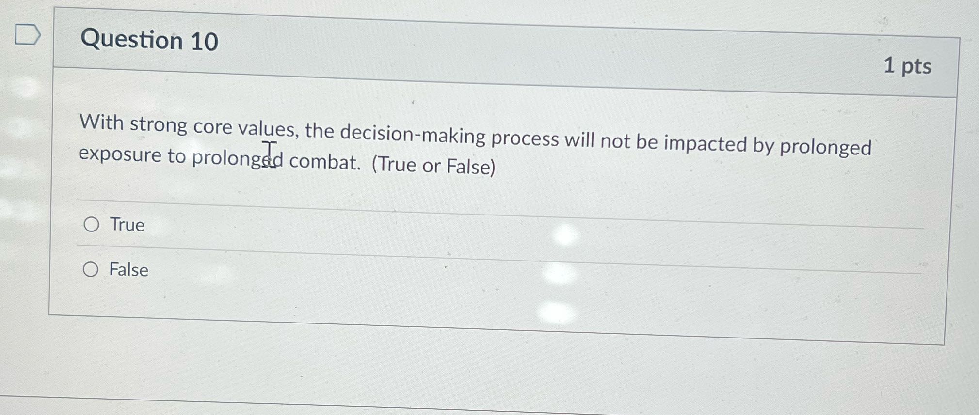 Question 10 1 pts With strong core values, the