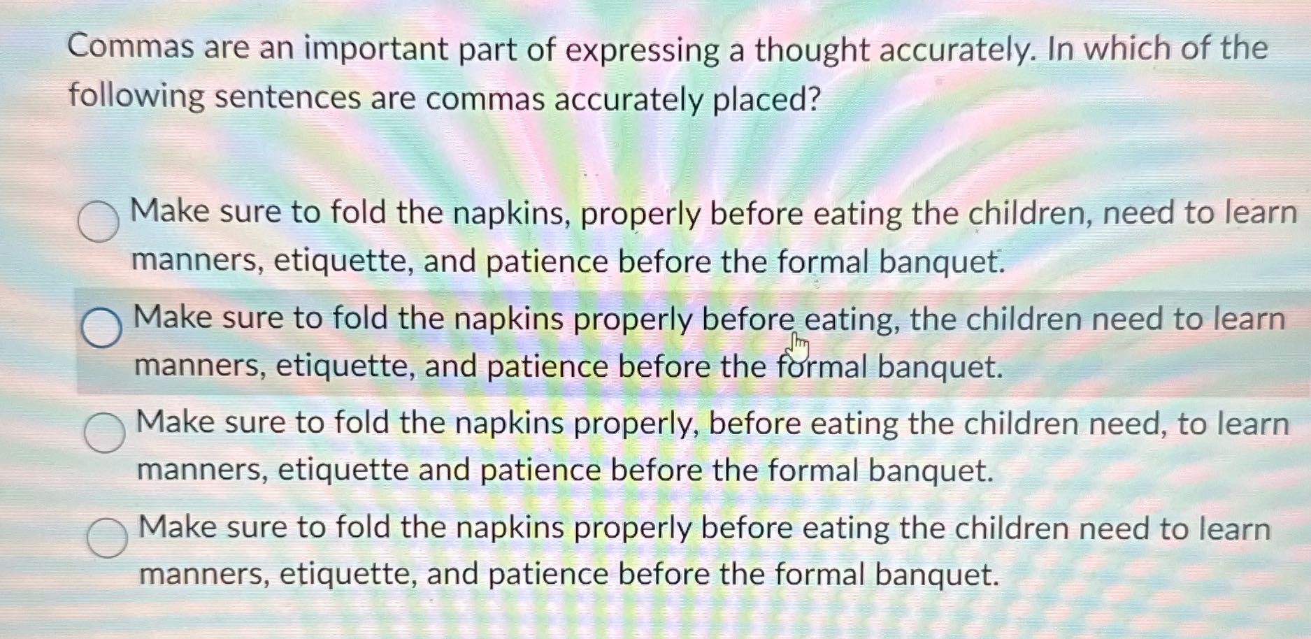 Answer question Commas are an important part of