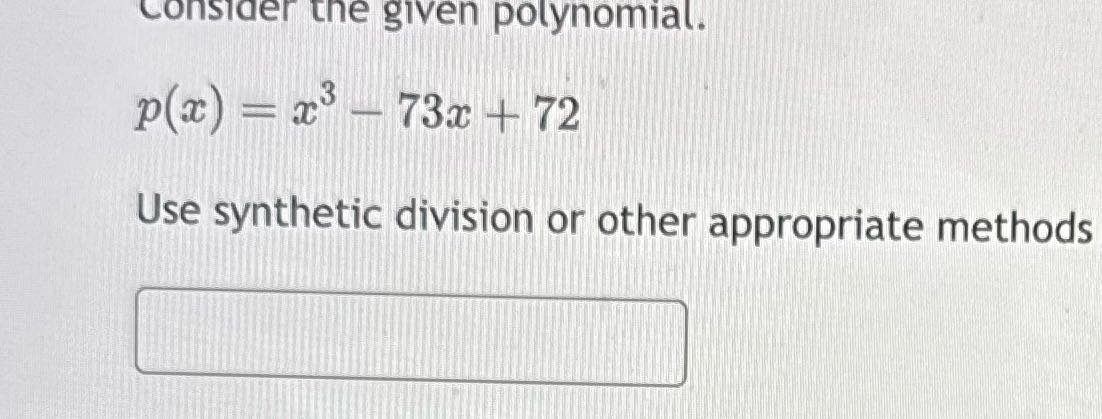 consider the given polynomial. p(x) - 23- 73x +