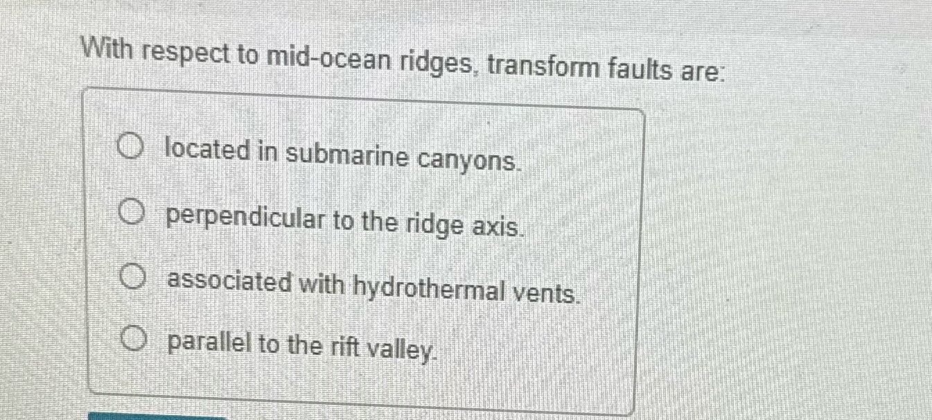 ? With respect to mid-ocean ridges, transform