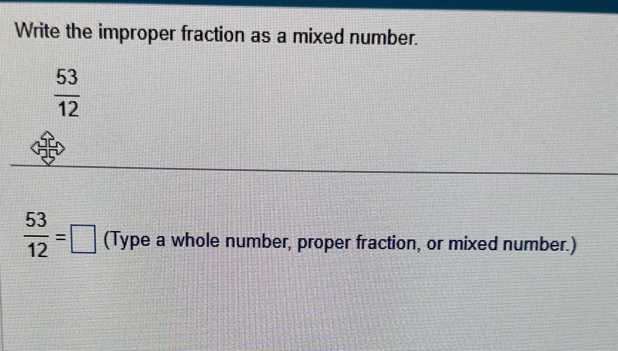Write the improper fraction as a mixed number. 53