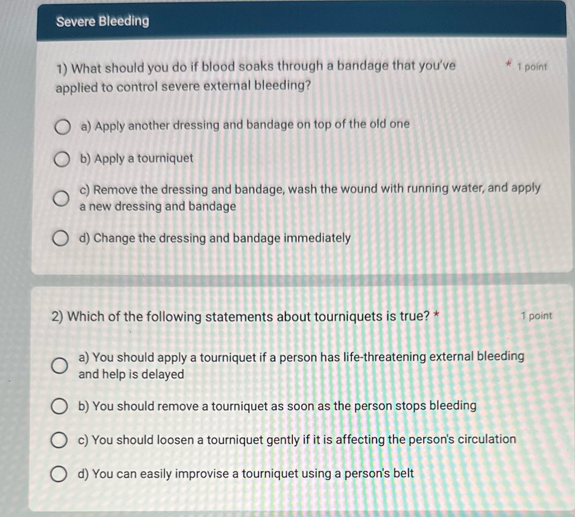 Severe Bleeding 1) What should you do if blood